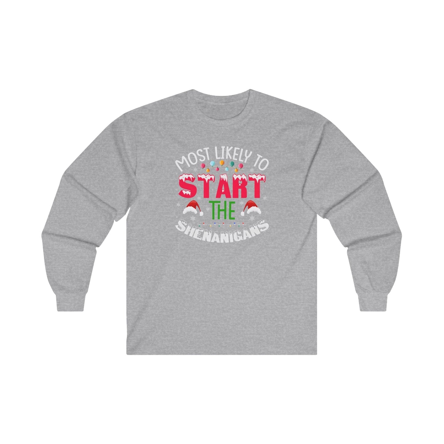 Most Likely To Start The Shenanigans Long Sleeve Tee The Devil's Pickle