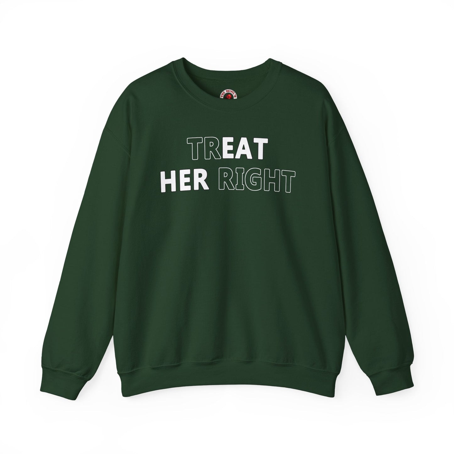Treat Her Right Crewneck Sweatshirt The Devil's Pickle