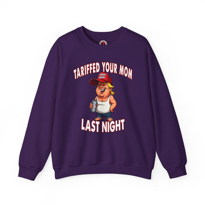 Tariffed Your Mom Last Night Crewneck Sweatshirt The Devil's Pickle