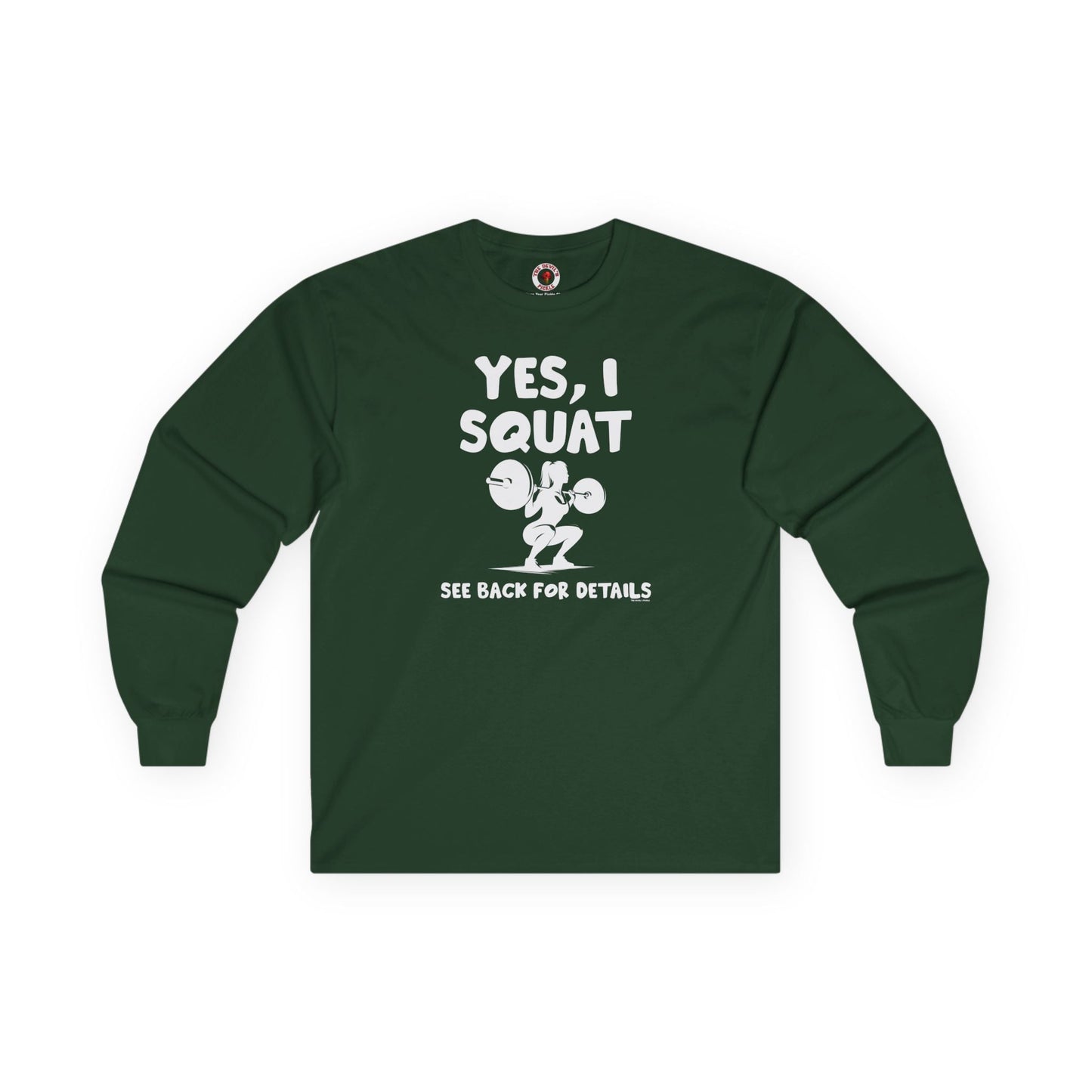 Yes, I Squat Long Sleeve Tee