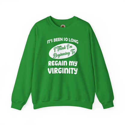 It's Been So Long I Think I'm Beginning To Regain My Virginity Crewneck Sweatshirt The Devil's Pickle