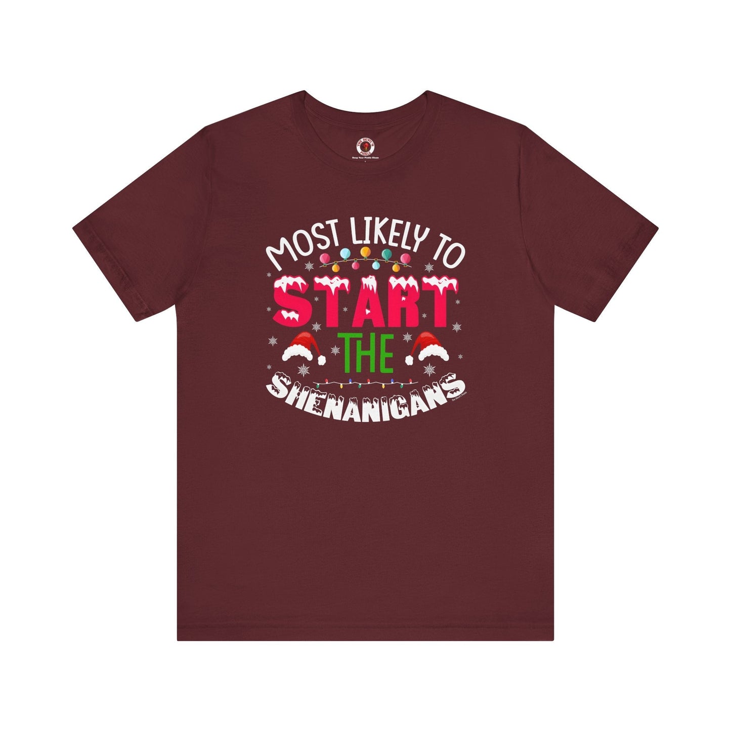 Most Likely To Start The Shenanigans T-Shirt The Devil's Pickle