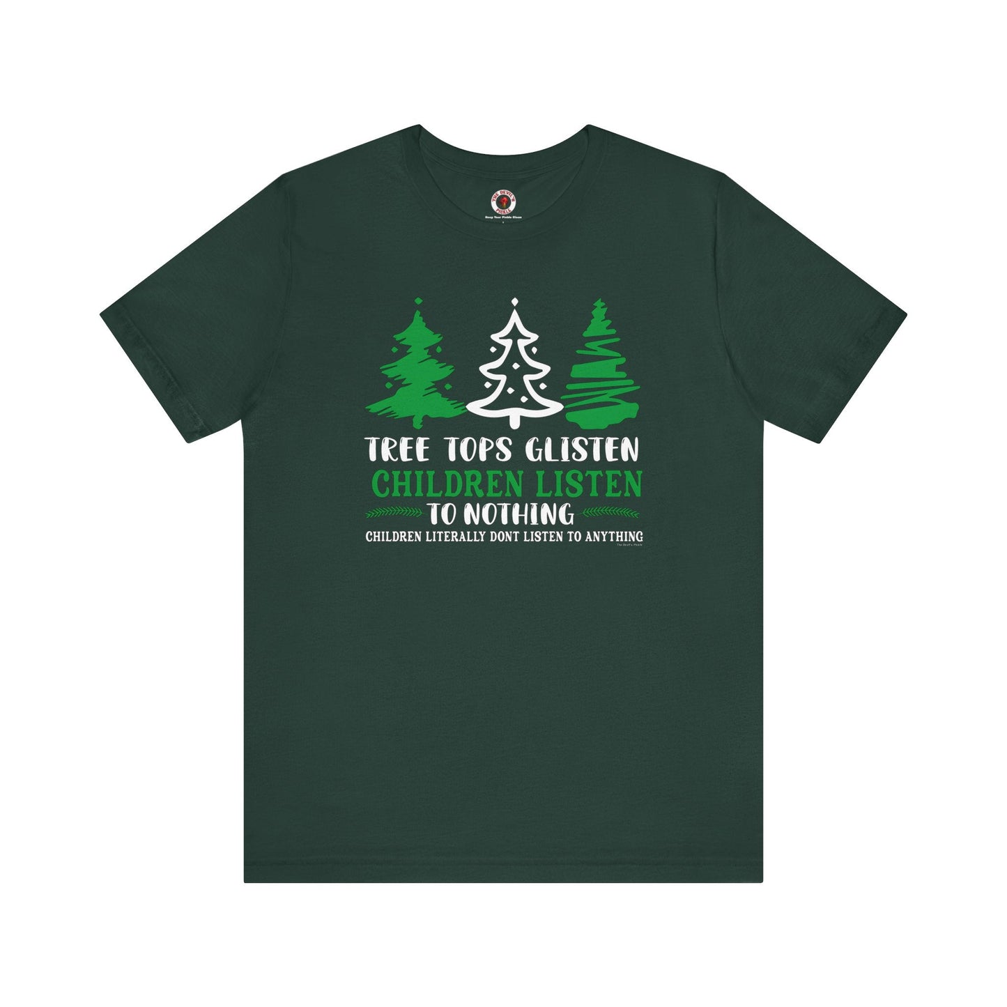 Tree Tops Glisten Children Listen to Nothing T-Shirt The Devil's Pickle