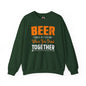 Beer Is Better When You Drink Together Crewneck Sweatshirt The Devil's Pickle