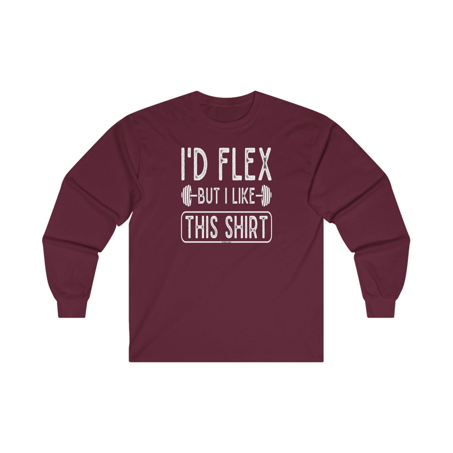 I'd Flex But I Like This Shirt Long Sleeve Tee The Devil's Pickle