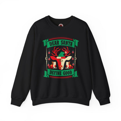 Dear Santa Define Good Crewneck Sweatshirt The Devil's Pickle