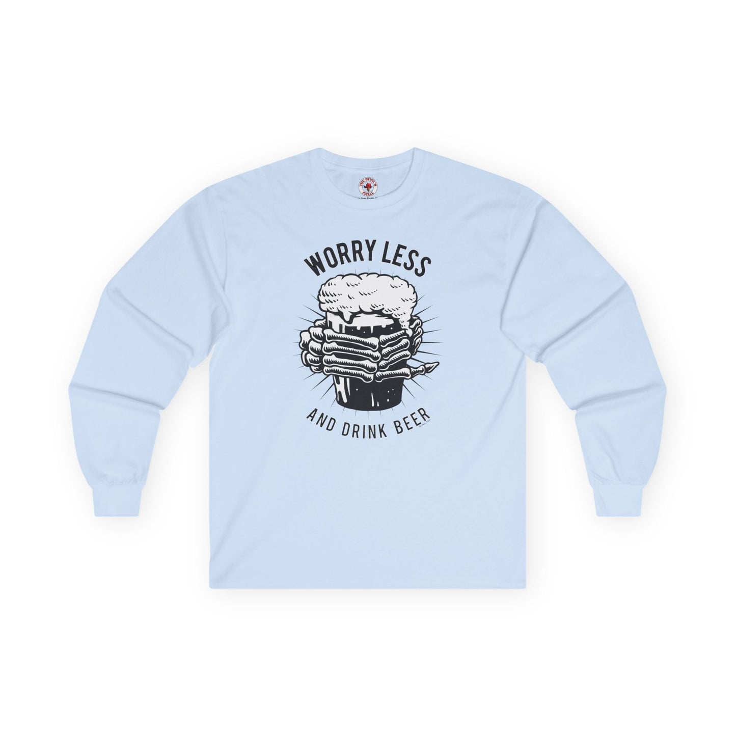Worry Less and Drink Beer Long Sleeve Tee The Devil's Pickle
