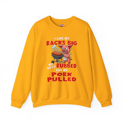 I Like My Racks Big My Butt Rubbed and My Pork Pulled Crewneck Sweatshirt The Devil's Pickle