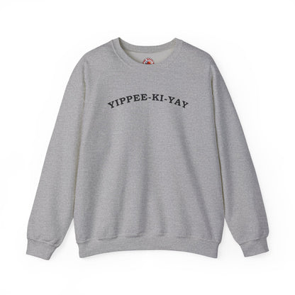 Yippee-Ki-Yay Crewneck Sweatshirt The Devil's Pickle