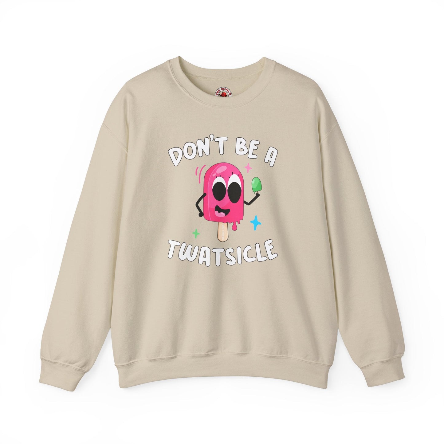 Don't Be A Twatsicle Crewneck Sweatshirt The Devil's Pickle