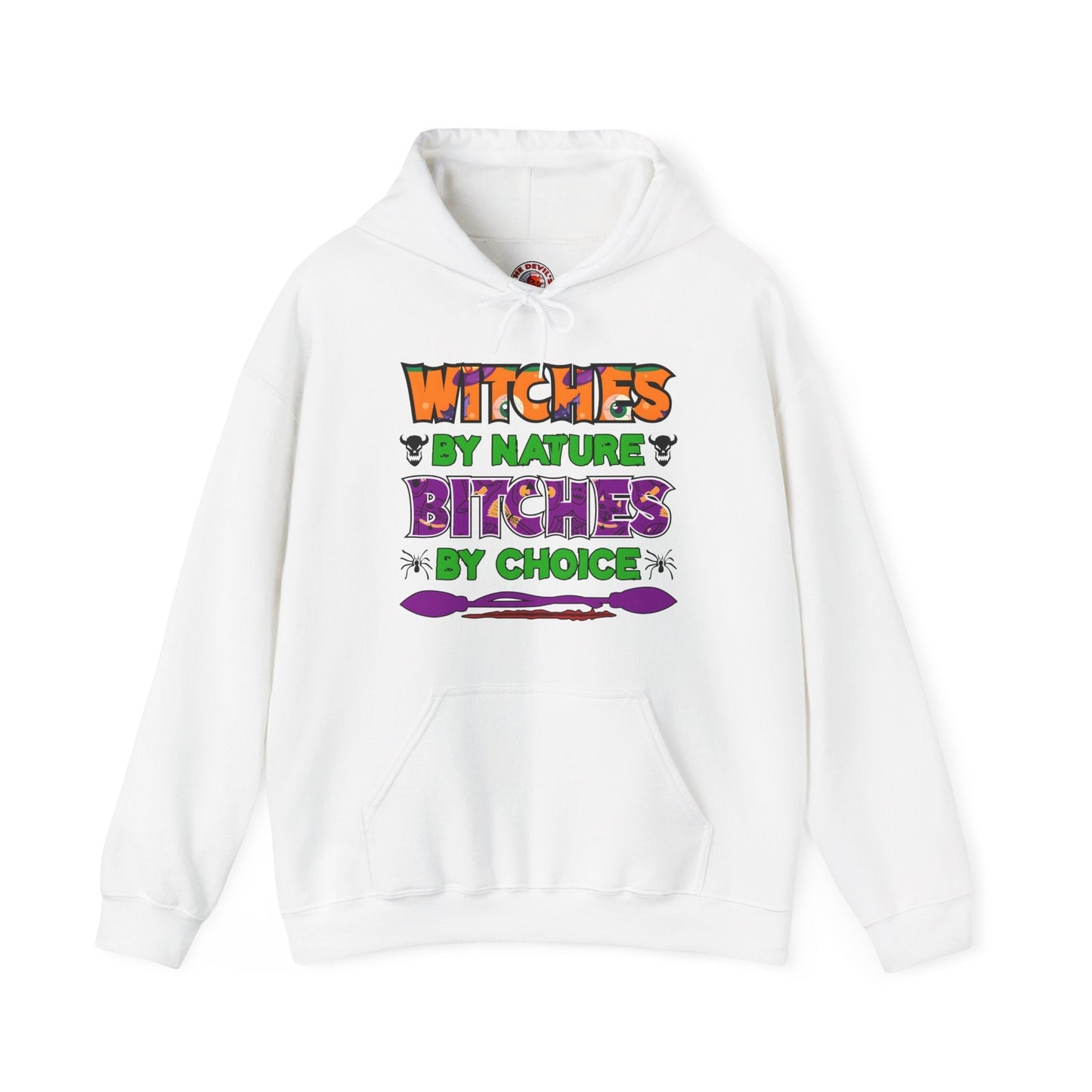 Witches By Nature Bitches By Choice Hooded Sweatshirt The Devil's Pickle