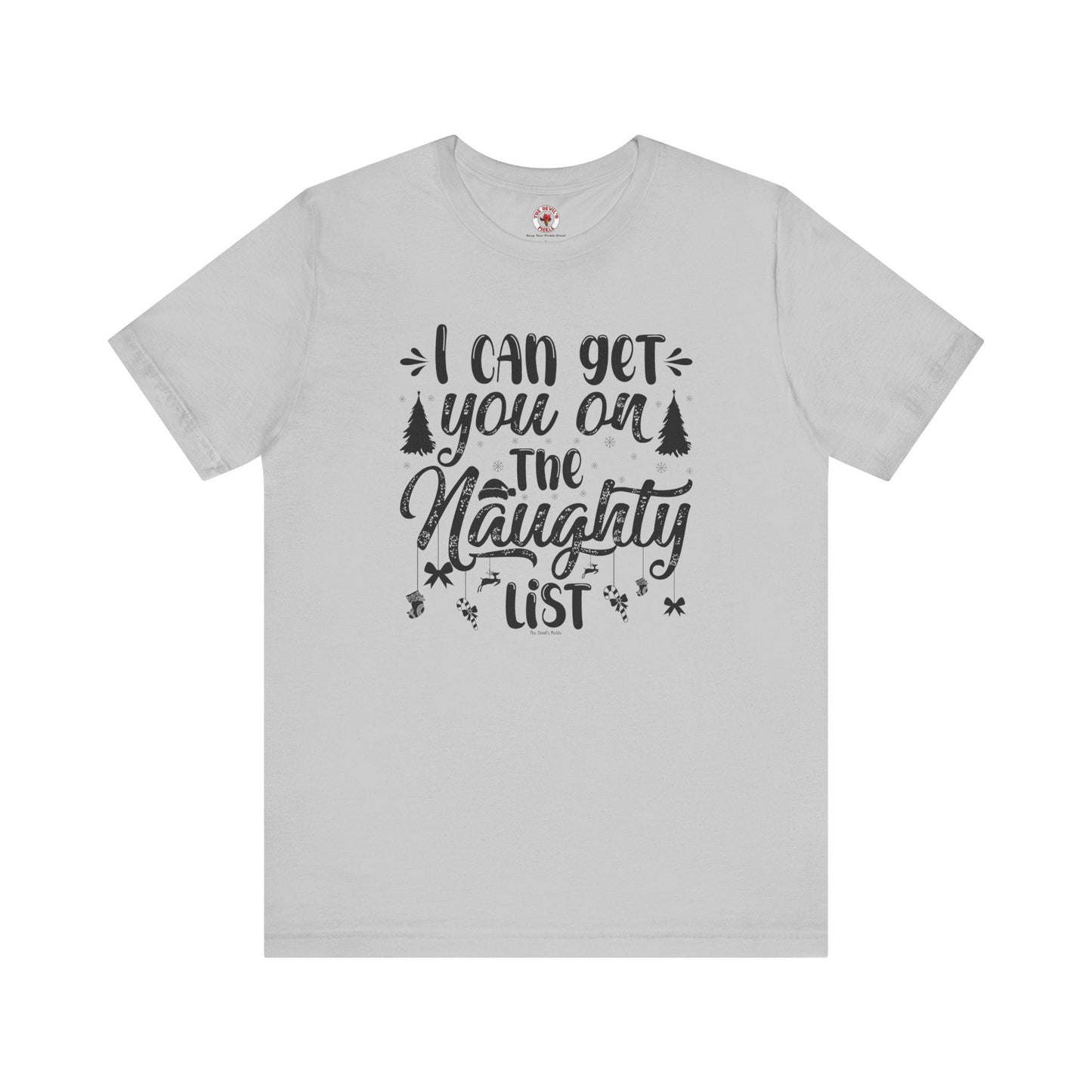 I Can Get You On The Naughty List T-Shirt The Devil's Pickle