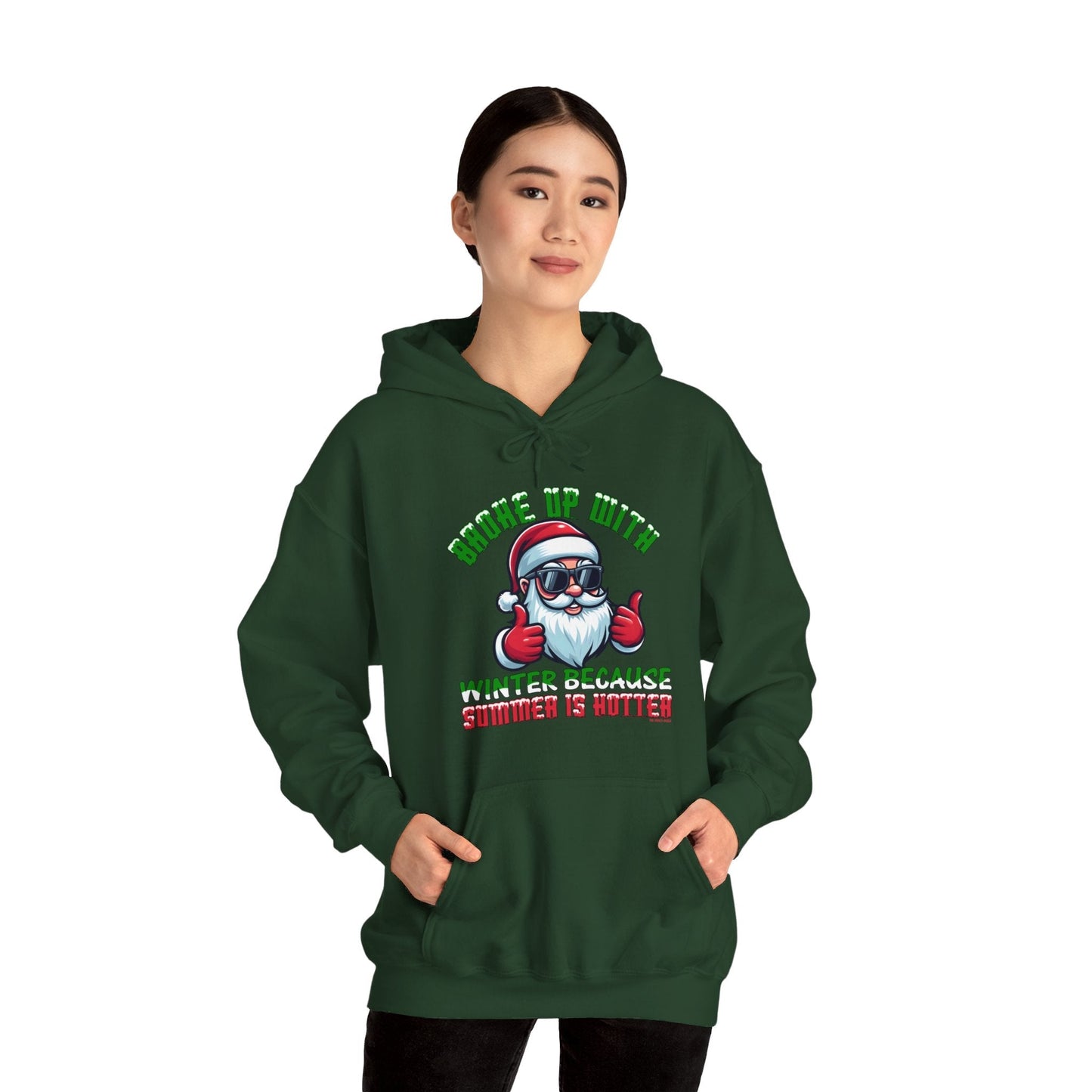 Broke Up With Winter Because Summer Is Hotter Hooded Sweatshirt The Devil's Pickle
