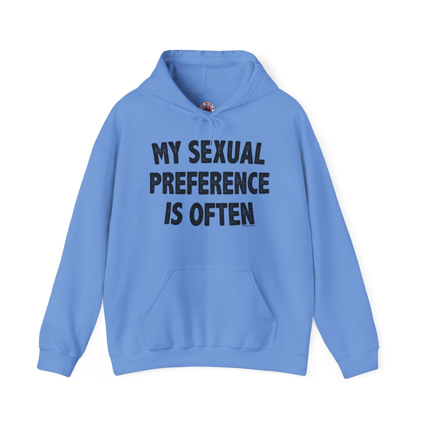 My Sexual Preference Is Often Hooded Sweatshirt The Devil's Pickle