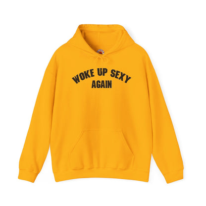 Woke Up Sexy Again Hooded Sweatshirt The Devil's Pickle