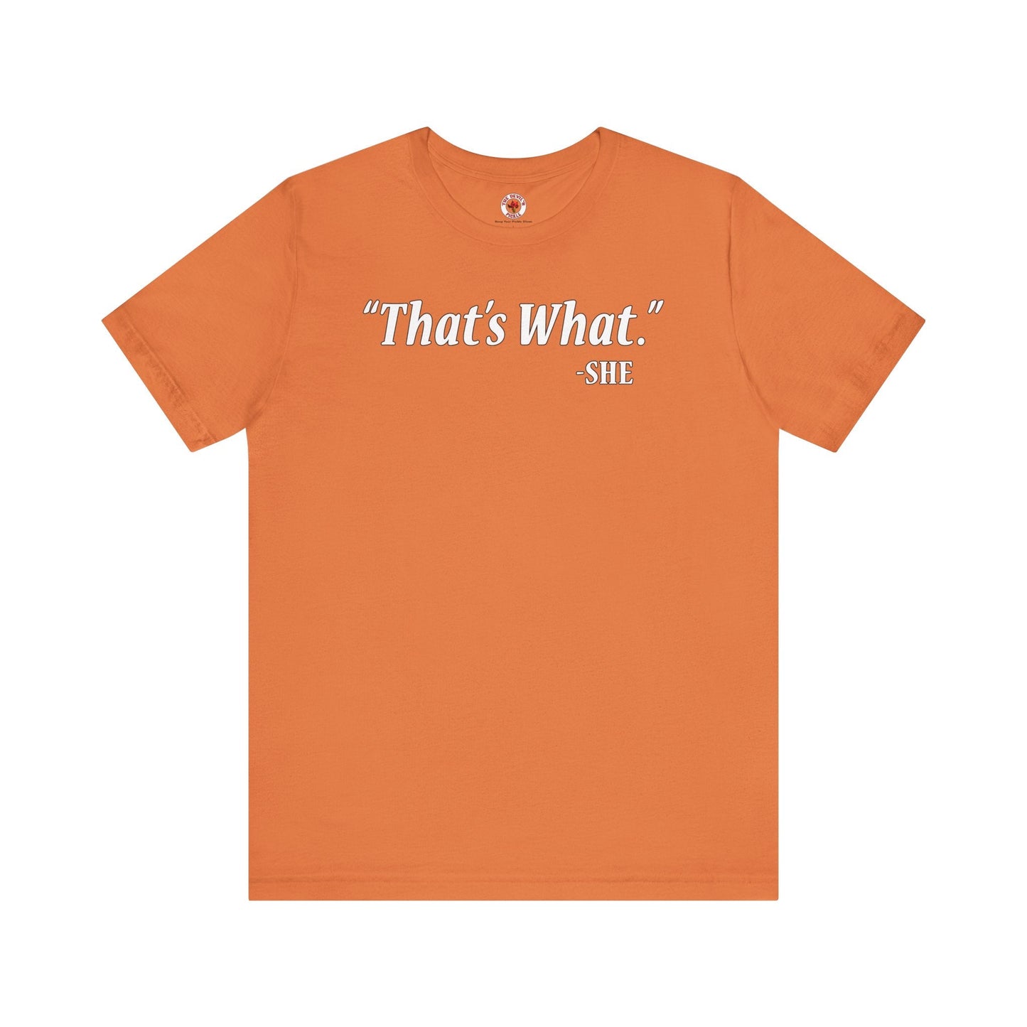 That's What She Said T-Shirt The Devil's Pickle