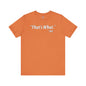 That's What She Said T-Shirt The Devil's Pickle