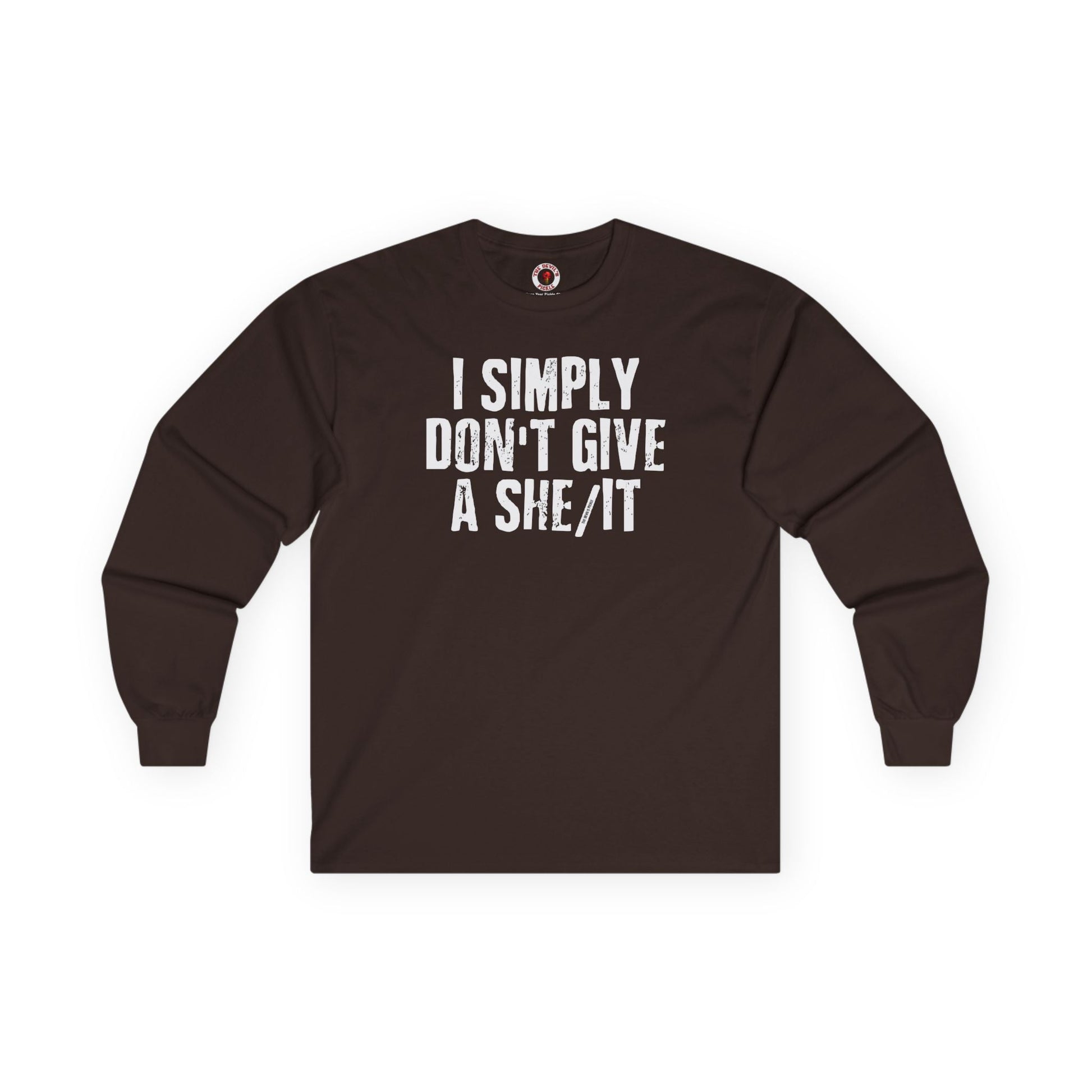 I Simply Don't Give A She/It Long Sleeve Tee The Devil's Pickle