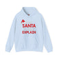 Dear Santa I Can Explain Hooded Sweatshirt