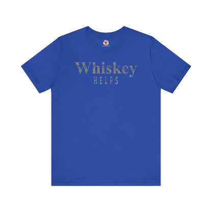 Whiskey Helps T-Shirt