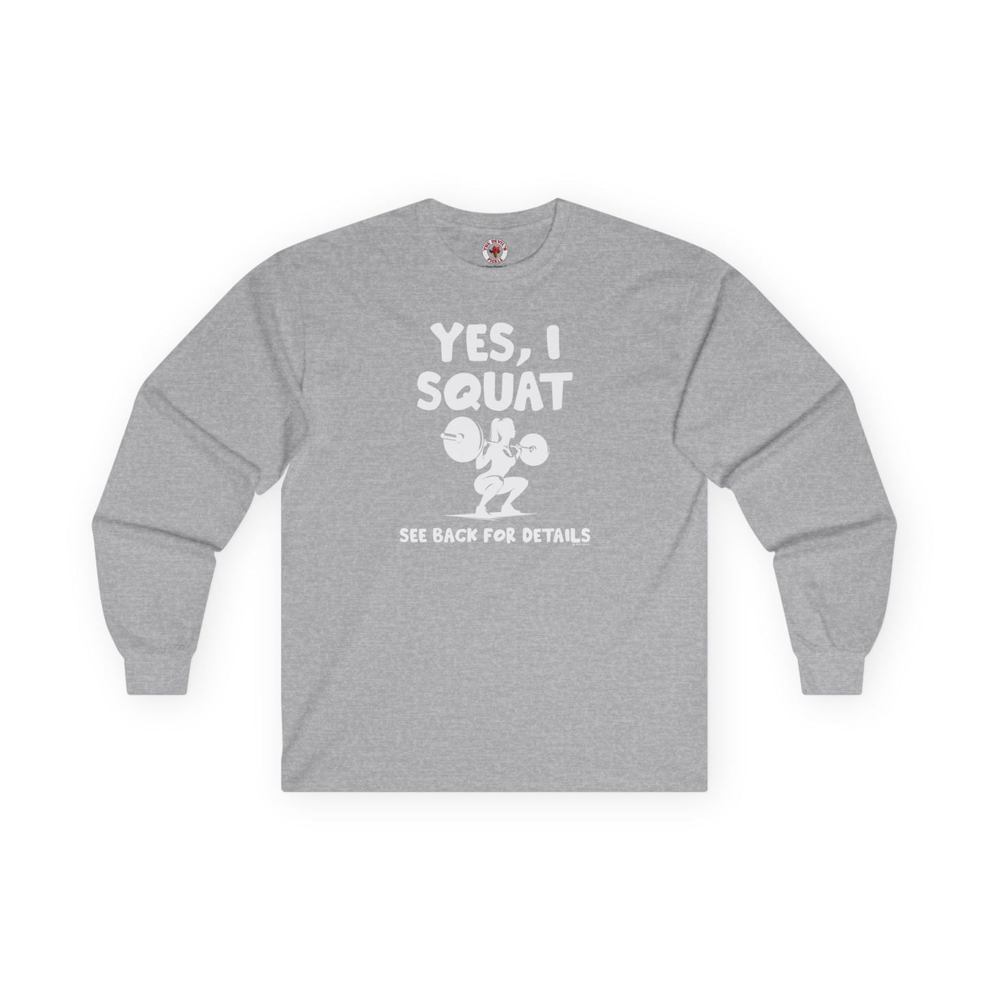 Yes, I Squat Long Sleeve Tee