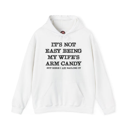 It's Not Easy Being My Wife's Arm Candy Hooded Sweatshirt The Devil's Pickle
