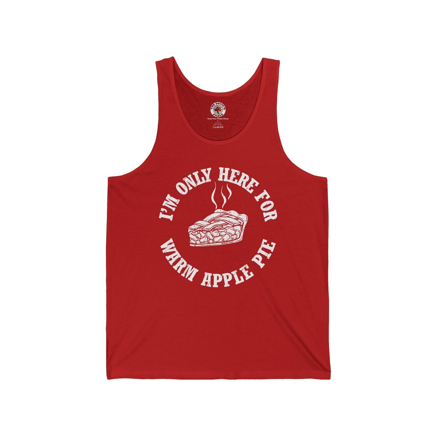 I'm Only Here For Warm Apple Pie Tank Top The Devil's Pickle