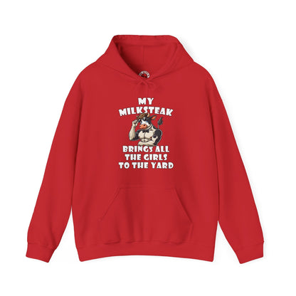 My Milksteak Brings All The Girls To The Yard Hooded Sweatshirt The Devil's Pickle