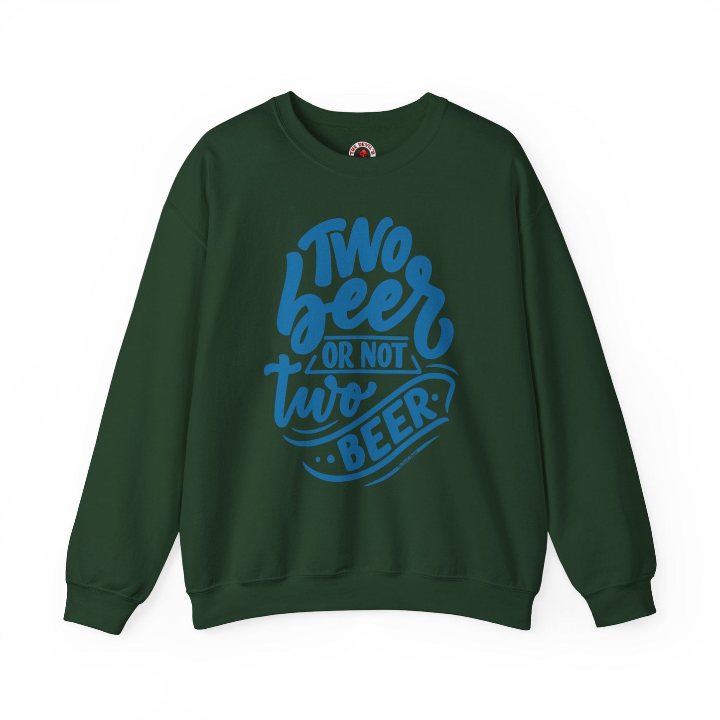 Two Beer or Not Two Beer Crewneck Sweatshirt The Devil's Pickle
