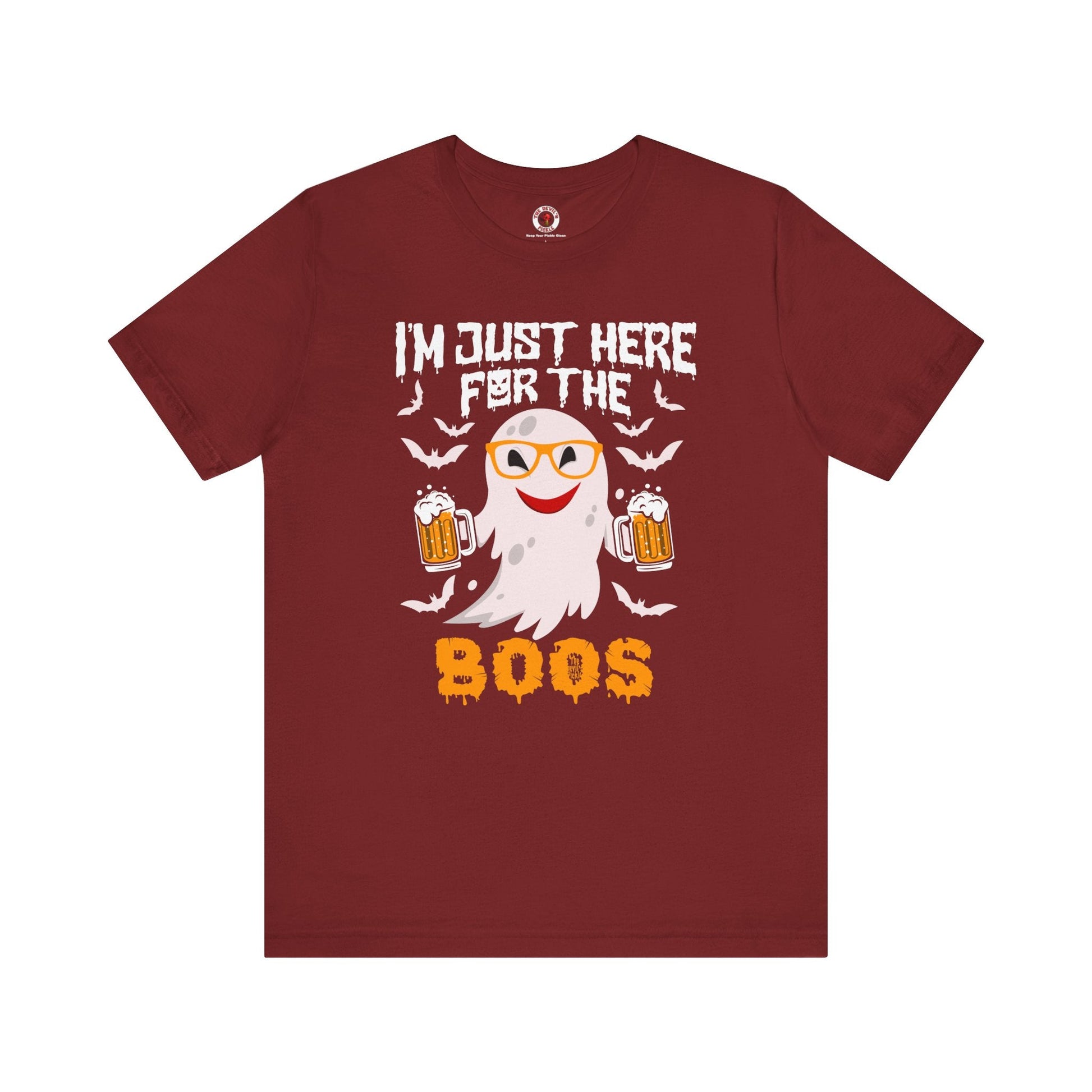 I'm Just Here For The Boos T-Shirt The Devil's Pickle