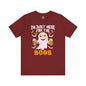 I'm Just Here For The Boos T-Shirt The Devil's Pickle