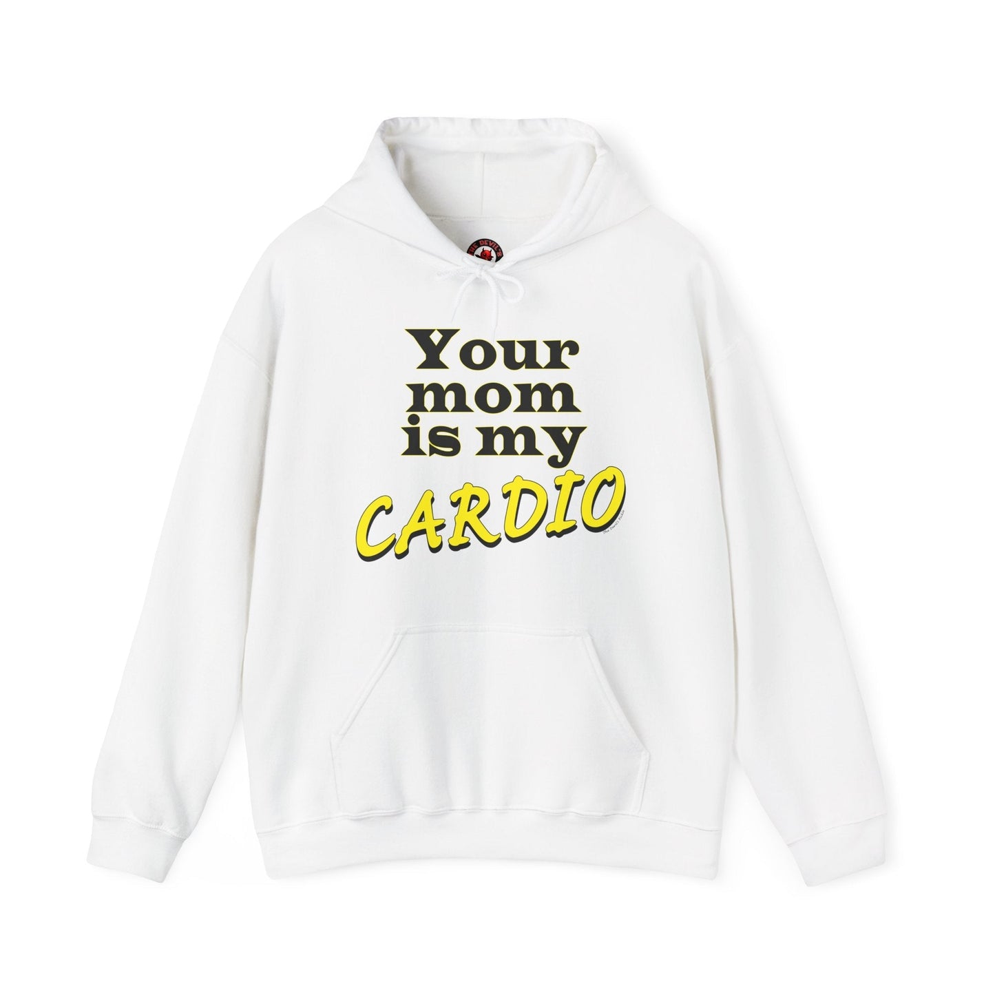 Your Mom is My Cardio Hooded Sweatshirt The Devil's Pickle