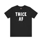Thick AF T-Shirt The Devil's Pickle