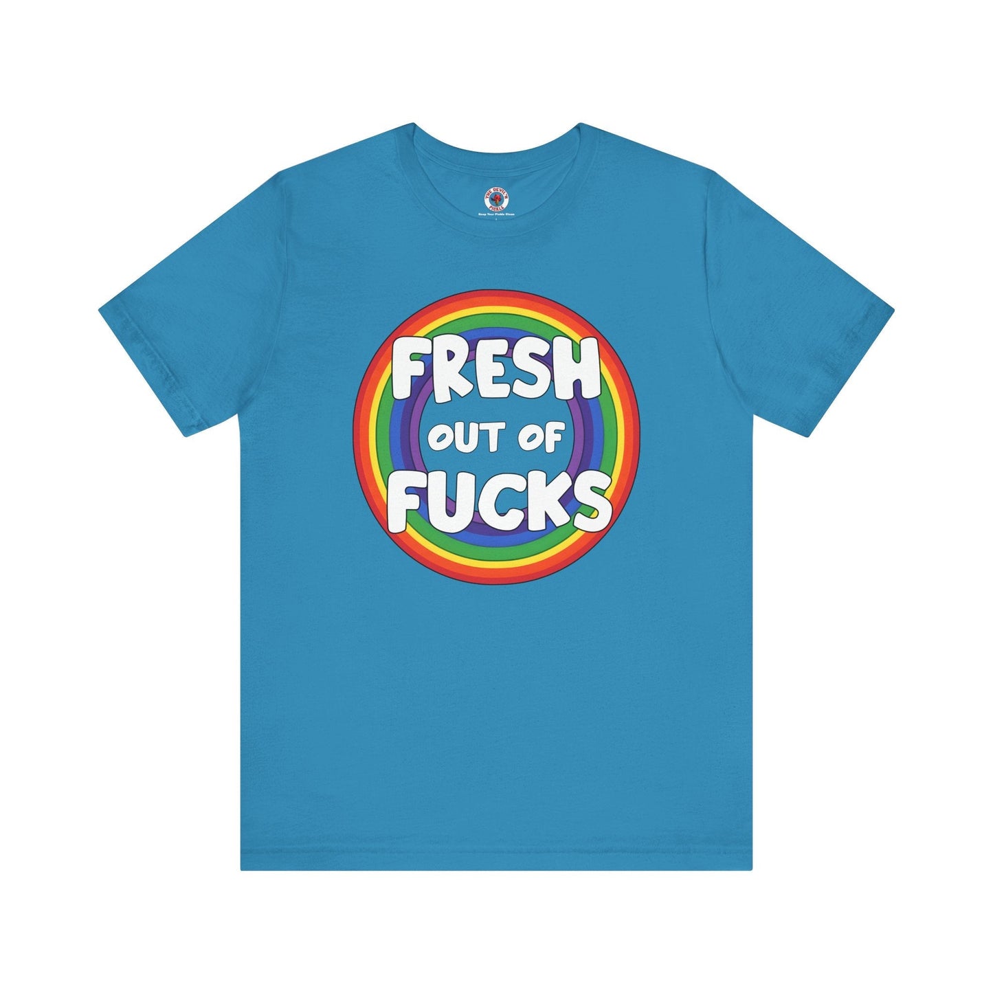 Fresh Out Of Fucks T-Shirt The Devil's Pickle