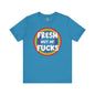 Fresh Out Of Fucks T-Shirt The Devil's Pickle