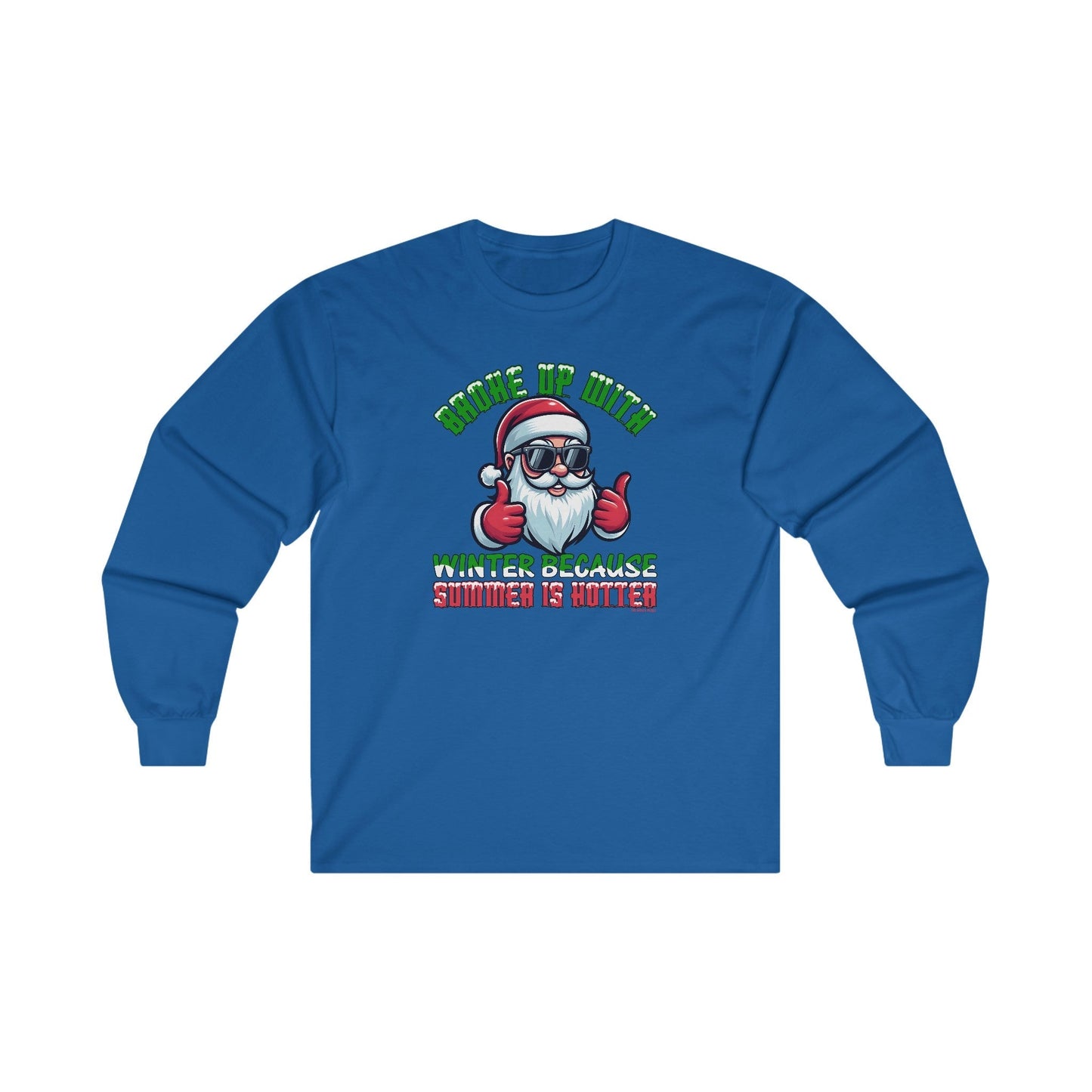 Broke Up With Winter Because Summer Is Hotter Long Sleeve Tee The Devil's Pickle