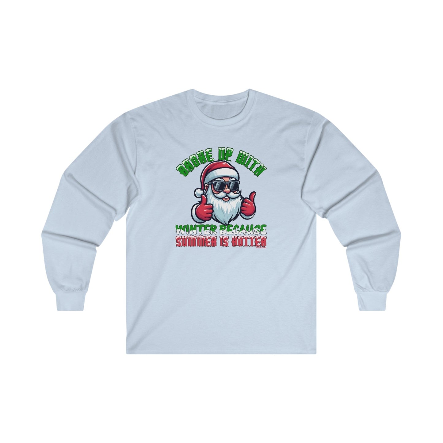 Broke Up With Winter Because Summer Is Hotter Long Sleeve Tee The Devil's Pickle