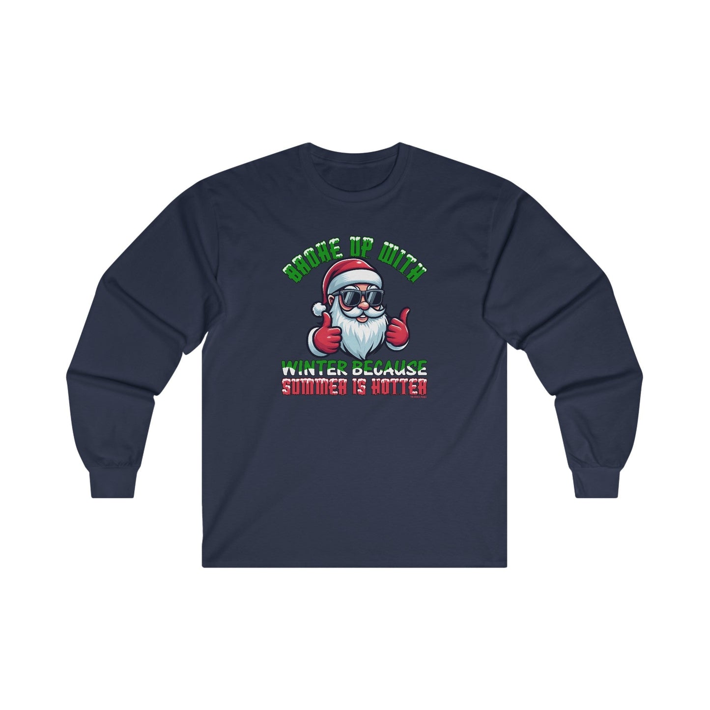 Broke Up With Winter Because Summer Is Hotter Long Sleeve Tee The Devil's Pickle