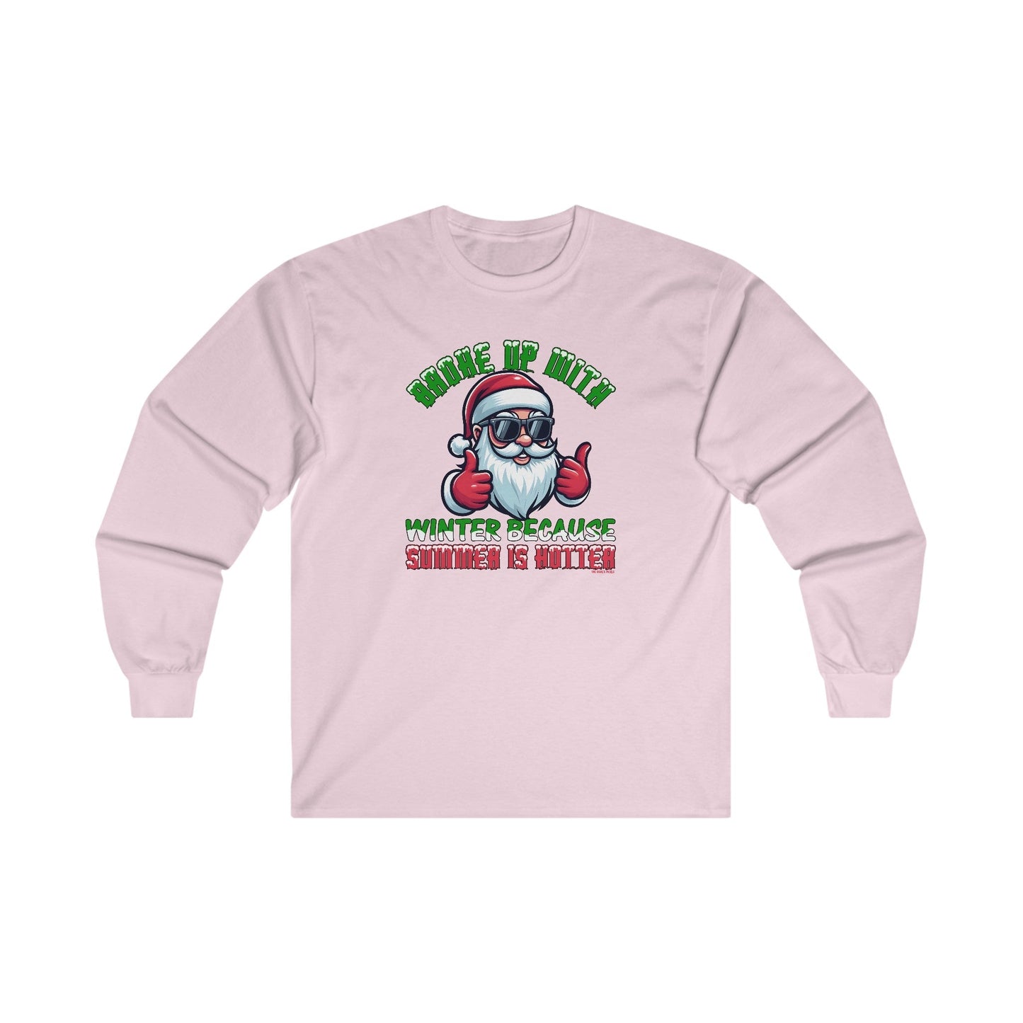 Broke Up With Winter Because Summer Is Hotter Long Sleeve Tee The Devil's Pickle