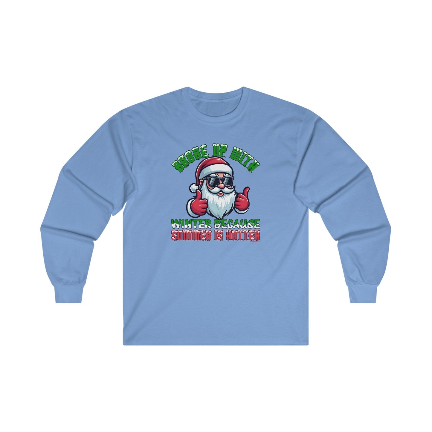 Broke Up With Winter Because Summer Is Hotter Long Sleeve Tee The Devil's Pickle