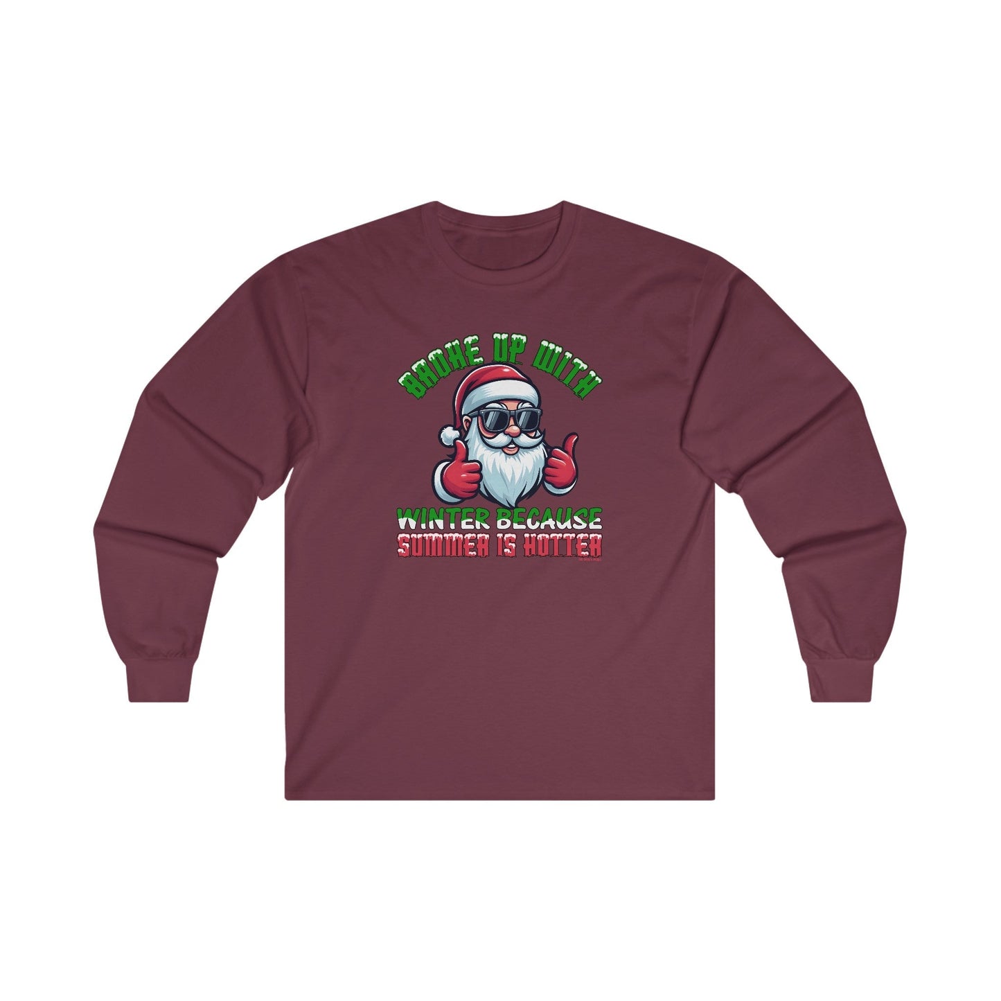 Broke Up With Winter Because Summer Is Hotter Long Sleeve Tee The Devil's Pickle