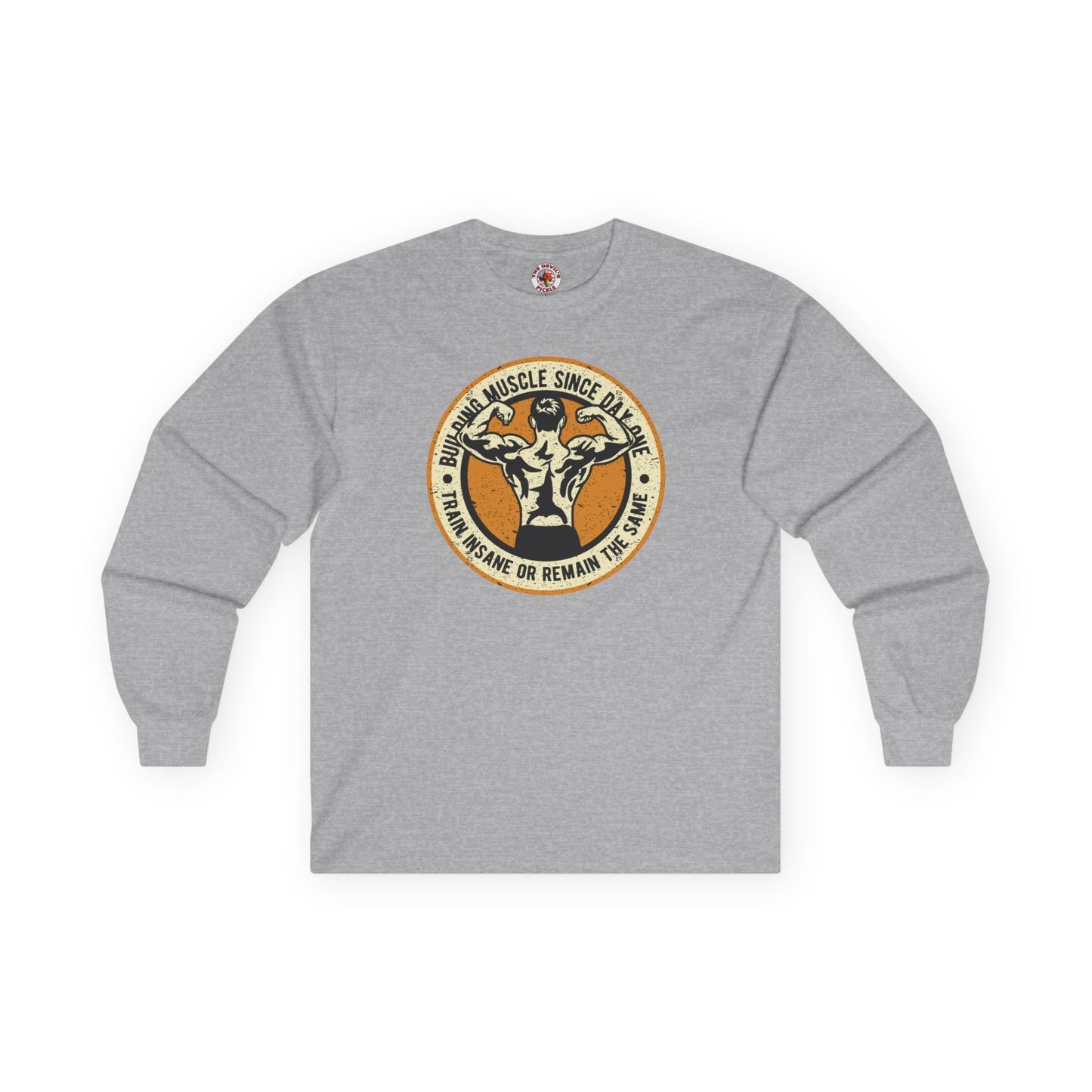 Building Muscle Since Day One Long Sleeve Tee The Devil's Pickle