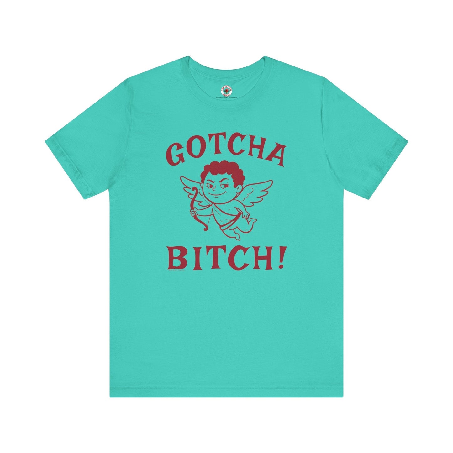 Gotcha Bitch T-Shirt The Devil's Pickle