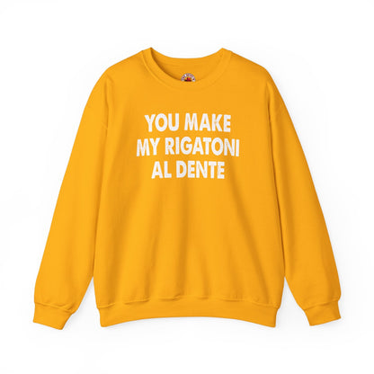 You Make My Rigatoni Al Dente Crewneck Sweatshirt The Devil's Pickle