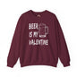 Beer Is My Valentine Crewneck Sweatshirt The Devil's Pickle