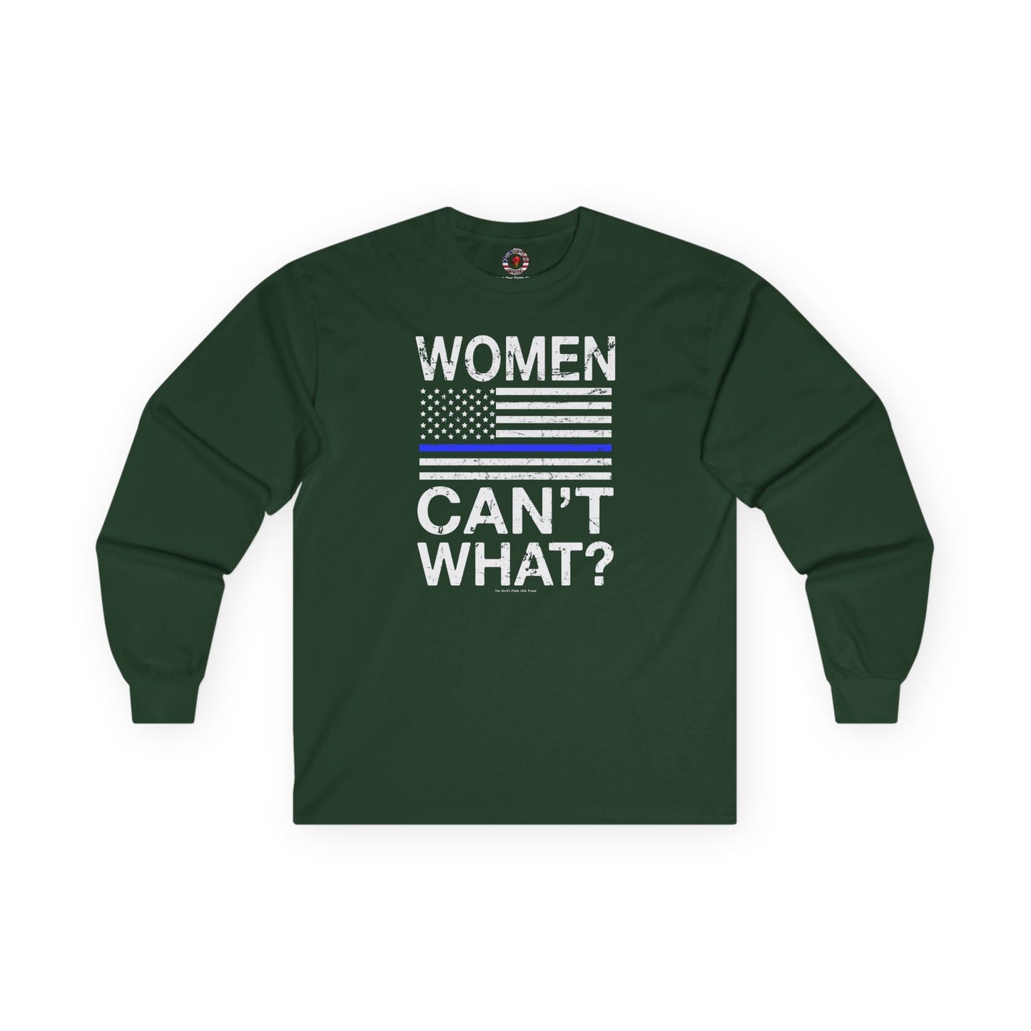 Women Can't What Long Sleeve Tee The Devil's Pickle