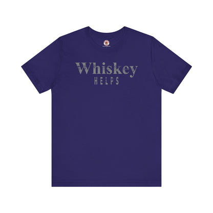 Whiskey Helps T-Shirt