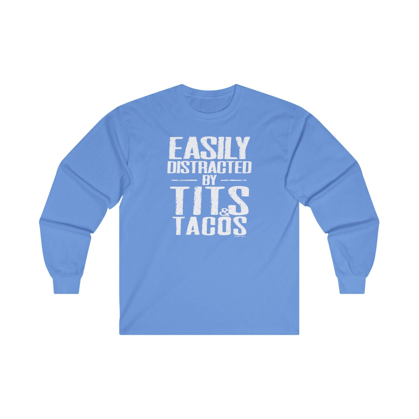 Easily Distracted By Tits and Tacos Long Sleeve Tee The Devil's Pickle