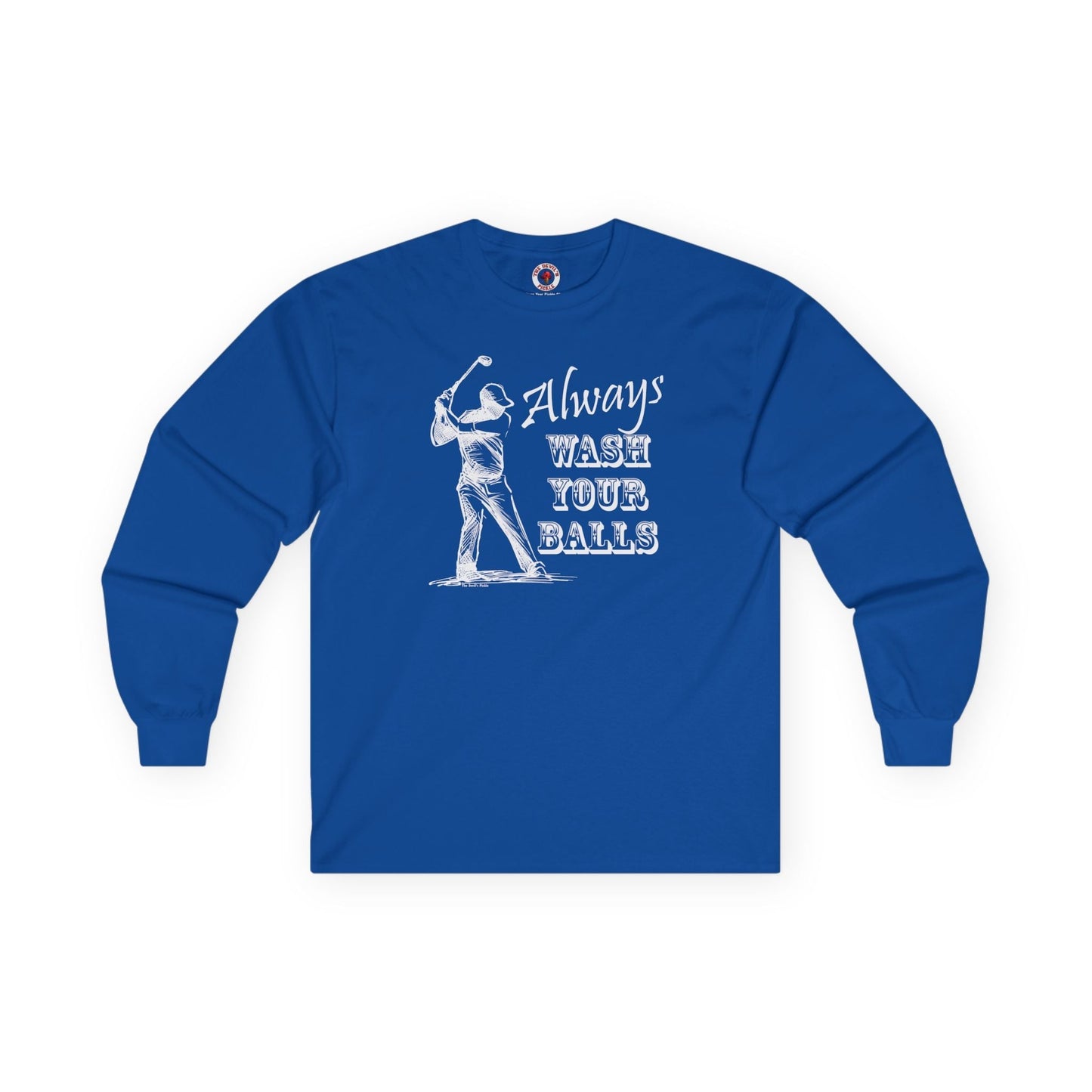 Always Wash Your Balls Golf Long Sleeve Tee The Devil's Pickle