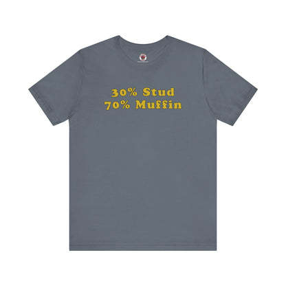 30% Stud 70% Muffin T-Shirt The Devil's Pickle